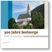 300 Jahre Seelsorge Platt in Passeier